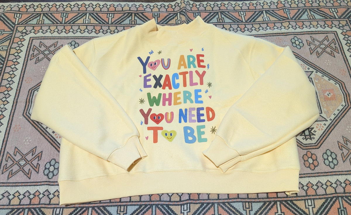 You Are Exactly reversible Mockneck Sweatshirt